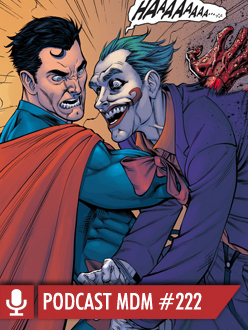 podcast mdm #222 a avalanche multimídia do superman assassino