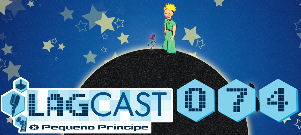 Podcast Lagcast Pequeno Príncipe